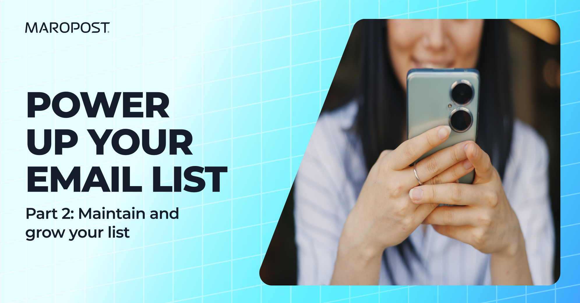 Nurture and grow: How to maintain email list quality and keep subscribers engaged